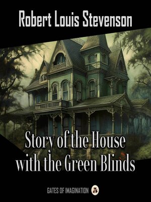 cover image of Story of the House with the Green Blinds